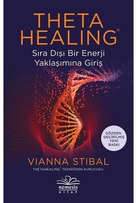 Theta Healing: Sıra Dışı Enerji Yaklaşımına Giriş - Vianna Stibal