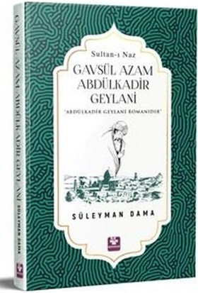 Gavsül Azam Abdülkadir Geylani - Süleyman Dama