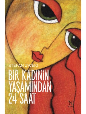 Bir Kadının Yaşamından 24 Saat - Stefan Zweig