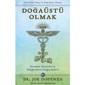 Doğaüstü Olmak - Joe Dispenza