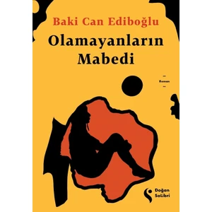 Olamayanların Mabedi - Baki Can Ediboğlu