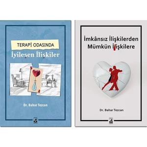 Imkânsız Ilişkilerden Mümkün Ilişkilere - Terapi Odasında Iyileşen Ilişkiler - Bahar Tezcan 2 Kitap Set