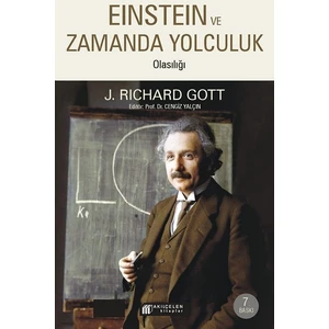 Einstein ve Zamanda Yolculuk Olasılığı - J. Richard Gott
