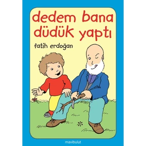 Dedem Bana Düdük Yaptı...