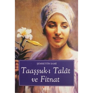 Taaşşuk-ı Talat ve Fitnat - Şemsettin Sami