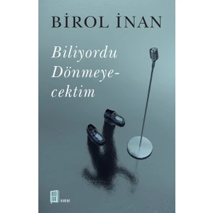 Biliyordu Dönmeyecektim - Birol İnan