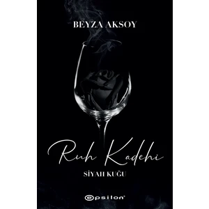 Siyah Kuğu 2 : Ruh Kadehi - Beyza Aksoy