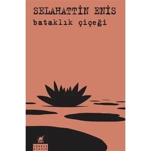 Bataklık Çiçeği - Selahattin Enis