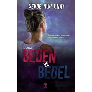 Beden ve Bedel - Dora 1 - Sevde Nur Unat