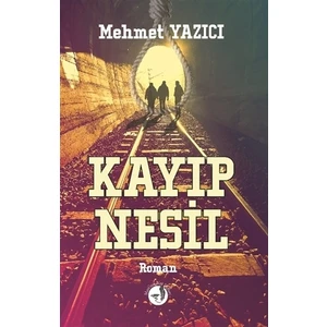 Kayıp Nesil - Mehmet Yazıcı