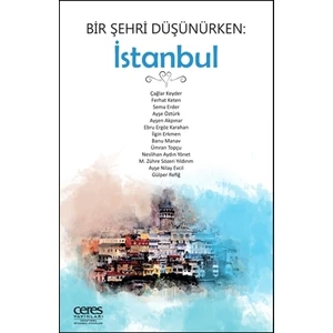 Bir Şehri Düşünürken: İstanbul - Ayşe Nilay
