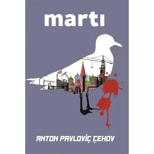 Martı - Anton Pavloviç Çehov