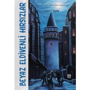 Beyaz Eldivenli Hırsızlar - Yusuf Yazar