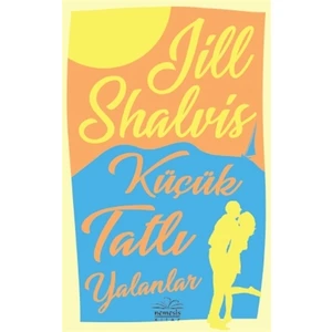 Küçük Tatlı Yalanlar - Jill Shalvis