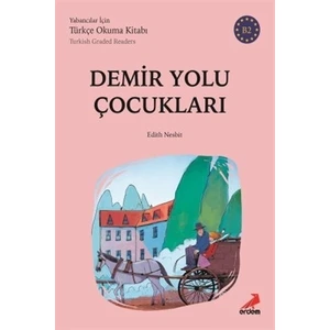 Demir Yolu Çocukları (B2 Türkish Graded Readers) - Edith Nesbit