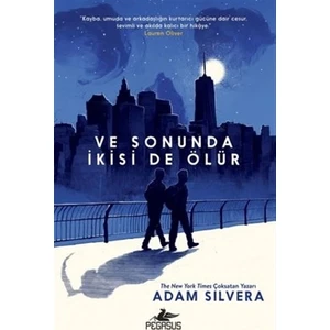 Ve Sonunda İkisi de Ölür - Adam Silvera