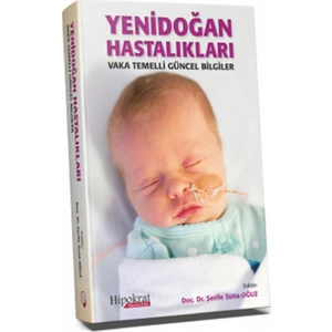 Yenidoğan Hastalıkları Vaka Temelli Güncel Bilgiler - Şerife Suna Oğuz