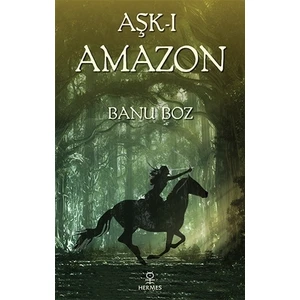 Aşk-ı Amazon - Banu Boz