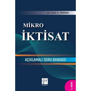Mikro İktisat Açıklamalı Soru Bankası - Fatih H. Dikmen