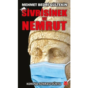 Sivrisinek Ve Nemrut – Korona Sonrası Dünya - Mehmet Bedri Gültekin