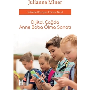 Dijital Çağda Anne Baba Olma Sanatı -  Julianna Miner