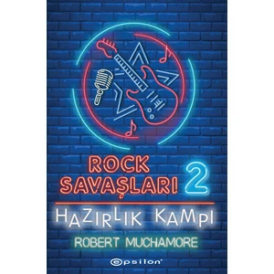 Rock Savaşları 2: Hazırlık Kampı - Robert Muchamore