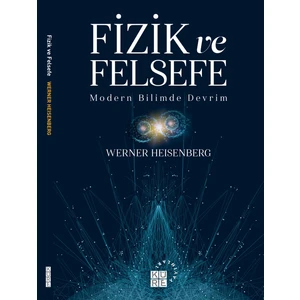 Fizik ve Felsefe - Werner Heisenberg