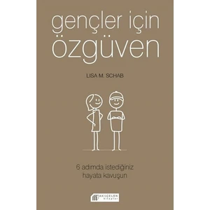 Gençler İçin Özgüven - Lisa M. Schab