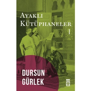 Ayaklı Kütüphaneler - Dursun Gürlek