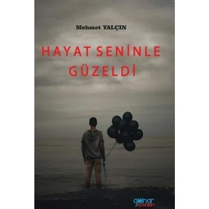Hayat Seninle Güzeldi - Mehmet Yalçın