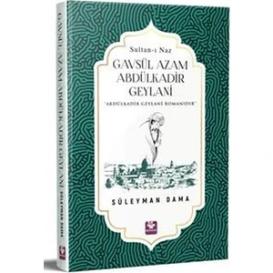 Gavsül Azam Abdulkadir Geylani - Süleyman Dama