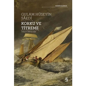 Korku ve Titreme - Gulam Hüseyin Sâedi