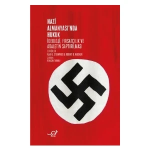 Nazi Almanyası’Nda Hukuk - Alan E. Steinweis - Robert D. Rachlin