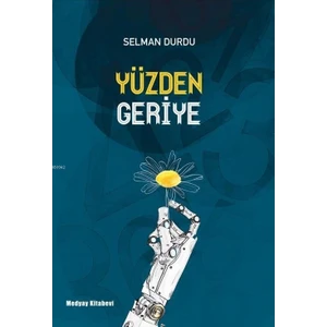 Yüzden Geriye - Selman Durdu