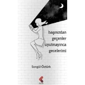 Başımızdan Geçenler Uyutmayınca Gecelerimi -  Songül Öztürk