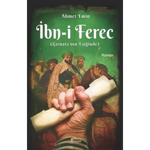 İbn-i Ferec - Gırnata'nın Eşiğinde - Ahmet Emin