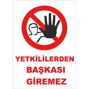 Yetkililerden Başkası Giremez Levhası