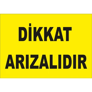 Dikkat Arızalıdır Levhası