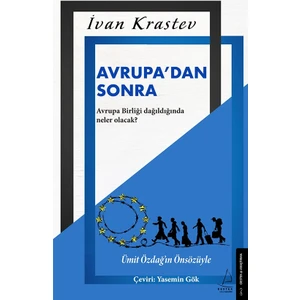 Avrupa’dan Sonra - İvan Krastev