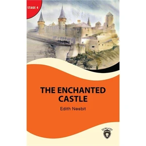 The Enchanted Castle Stage 4 İngilizce Hikaye -Alıştırma ve Sözlük İlaveli - Edith Nesbit