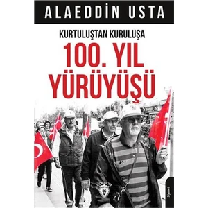 Kurtuluştan Kuruluşa 100. Yıl Yürüyüşü - Alaeddin Usta