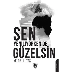 Sen Yeniliyorken De Güzelsin - Yelda Ulutaş