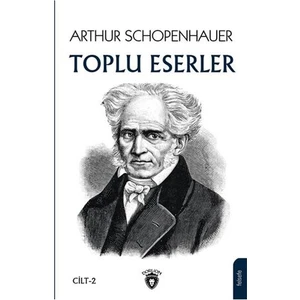 Arthur Schopenhauer Toplu Eserler 2 - Arthur Schopenhauer
