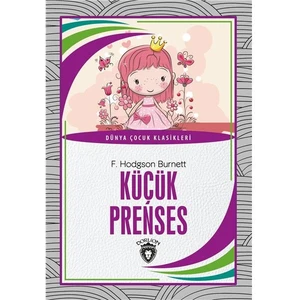 Küçük Prenses Dünya Çocuk Klasikleri - 7-12 Yaş - F. Hodgson Burnett