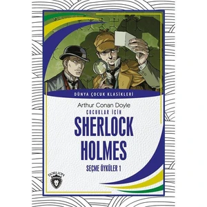 Çocuklar Için Sherlock Holmes  Seçme Öyküler 1 Dünya Çocuk Klasikleri -7-12 Yaş - Arthur Conan Doyle