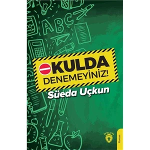 Okulda Denemeyiniz - Süeda Uçkun