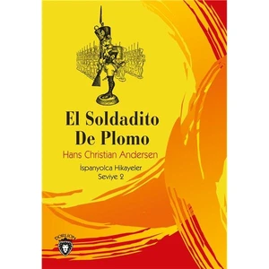 El Soldadito De Plomo Ispanyolca Hikayeler Seviye 2 - Hans Christian Andersen