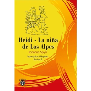 Heidi - -La Nina De Los Alpes Ispanyolca Hikayeler Seviye 2 - Johanna Spyri