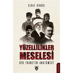 Yüzellilikler Meselesi Bir Ihanetin Anatomisi - Sedat Bingöl