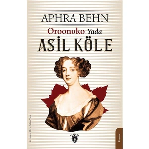 Oroonoko Yada Asil Köle - Aphra Behn